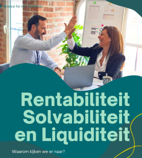 Rentabiliteit Solvabiliteit Liquiditeit waarom kijken we er naar